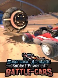 Supersonic Acrobatic Rocket-Powered Battle-Cars cover
