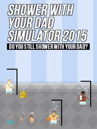 Shower With Your Dad Simulator 2015: Do You Still Shower With Your Dad? cover