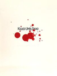 Killed Until Dead cover