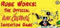 Rube Works: The Official Rube Goldberg Invention Game cover