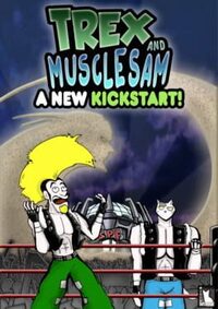 Trex and Muscle Sam: A New Kickstart! cover