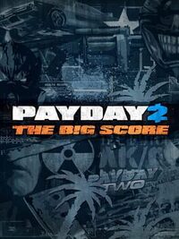 Payday 2: The Big Score Edition cover