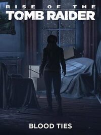 Rise of the Tomb Raider: Blood Ties cover