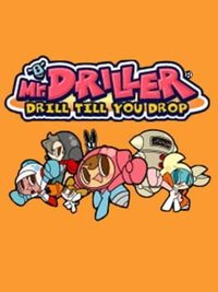Mr. Driller: Drill Till You Drop cover