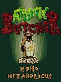 Atomic Butcher: Homo Metabolicus cover