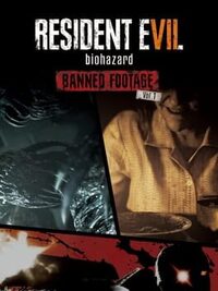 Resident Evil 7: Biohazard - Banned Footage Vol. 1 cover