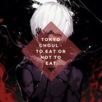 Tokyo Ghoul: To Eat or Not to Eat cover