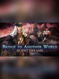 Bridge to Another World: Burnt Dreams Collector's Edition cover
