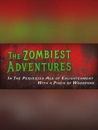 The Zombiest Adventures in the Perverted Age of Enlightenment With a Pinch of Woodpunk cover
