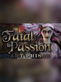 Fatal Passion: Art Prison - Collector's Edition cover