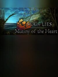 Sea of Lies: Mutiny of the Heart - Collector's Edition cover