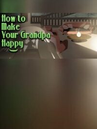 How to Make Your Grandpa Happy cover