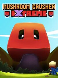 Mushroom Crusher Extreme cover