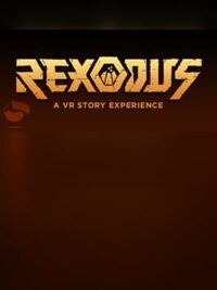 Rexodus: A VR Story Experience cover
