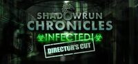 Shadowrun Chronicles: Infected - Director's Cut cover