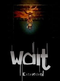 Wait: Extended cover