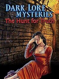 Dark Lore Mysteries: The Hunt For Truth cover