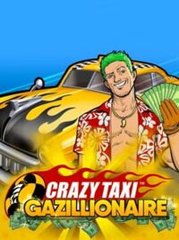Crazy Taxi: Gazillionaire cover
