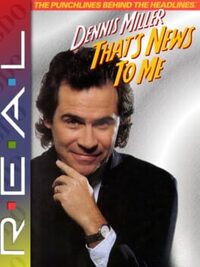 Dennis Miller: That's News to Me cover