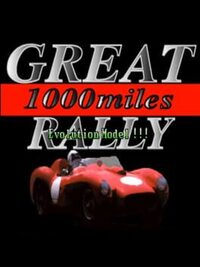 Great 1000 Miles Rally: Evolution Model!!! cover