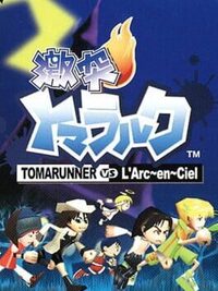 Gekitotsu Toma L'Arc: Tomarunner Vs L'Arc-en-Ciel cover