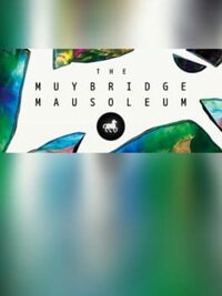The Muybridge Mausoleum cover