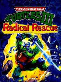 Teenage Mutant Ninja Turtles III: Radical Rescue cover
