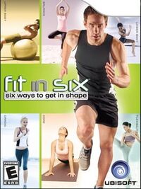 Fit in Six: Six Ways to Get in Shape cover