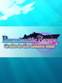 Parascientific Escape Cruise in the Distant Seas cover