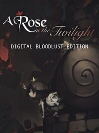 A Rose in the Twilight: Digital Bloodlust Edition cover