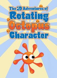 The 2D Adventures of Rotating Octopus Character cover