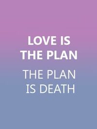 Love is the Plan, the Plan is Death cover
