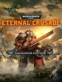 Warhammer 40,000: Eternal Crusade - Squadron Edition cover