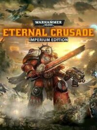 Warhammer 40,000: Eternal Crusade - Imperium Edition cover