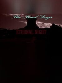 The Final Days: Eternal Night cover