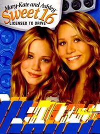 Mary-Kate and Ashley: Sweet 16 - Licensed to Drive cover