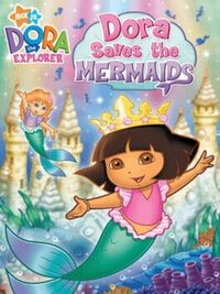Dora the Explorer: Dora Saves the Mermaids cover
