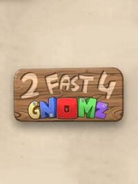 2 Fast 4 Gnomz cover